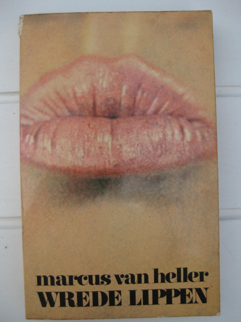 Heller, Marcus van - - Wrede Lippen.