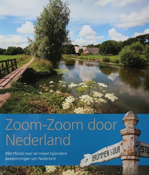 Zwijgers, Tineke - Zoom-zoom door Nederland | Met Mazda naar de meest bijzondere bestemmingen in Nederland