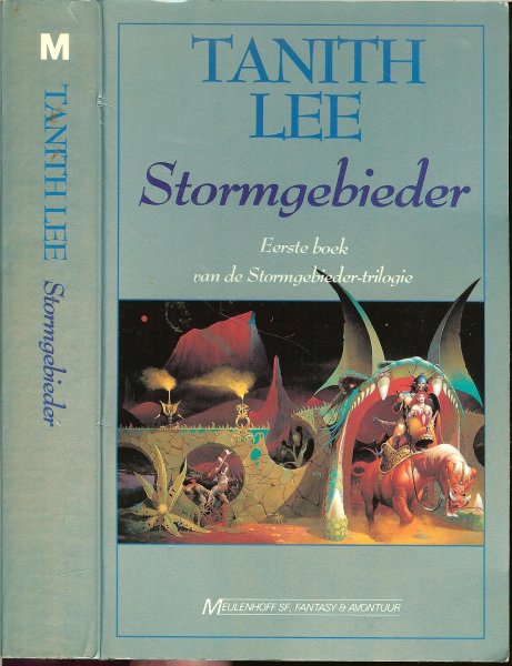 Lee, Tanith 1947 .. Vertaling Annemarie van Ewijck .. Illustratie omslag Peter A. Jones - Stormgebieder  .. Het eerste boek van de stormgebieder trilogie .