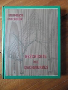 Ostendorf, Friedrich - Geschichte des Dachwerkes