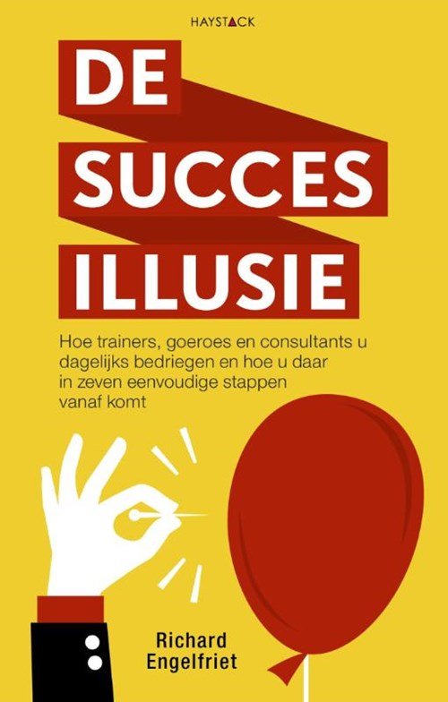 Richard Engelfriet - De succesillusie