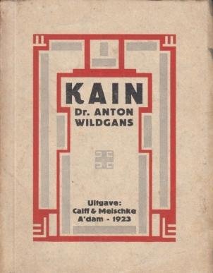 WILDGANS, Anton - Kain. Een mythisch gedicht. Vertaald door Mr. H.W.J.M. Keuls.