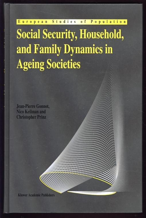 Jean-Pierre Gonnot, Nico Keilman, Christopher Prinz, Tommy Bengtsson - Social security, household, and family dynamics in ageing societies