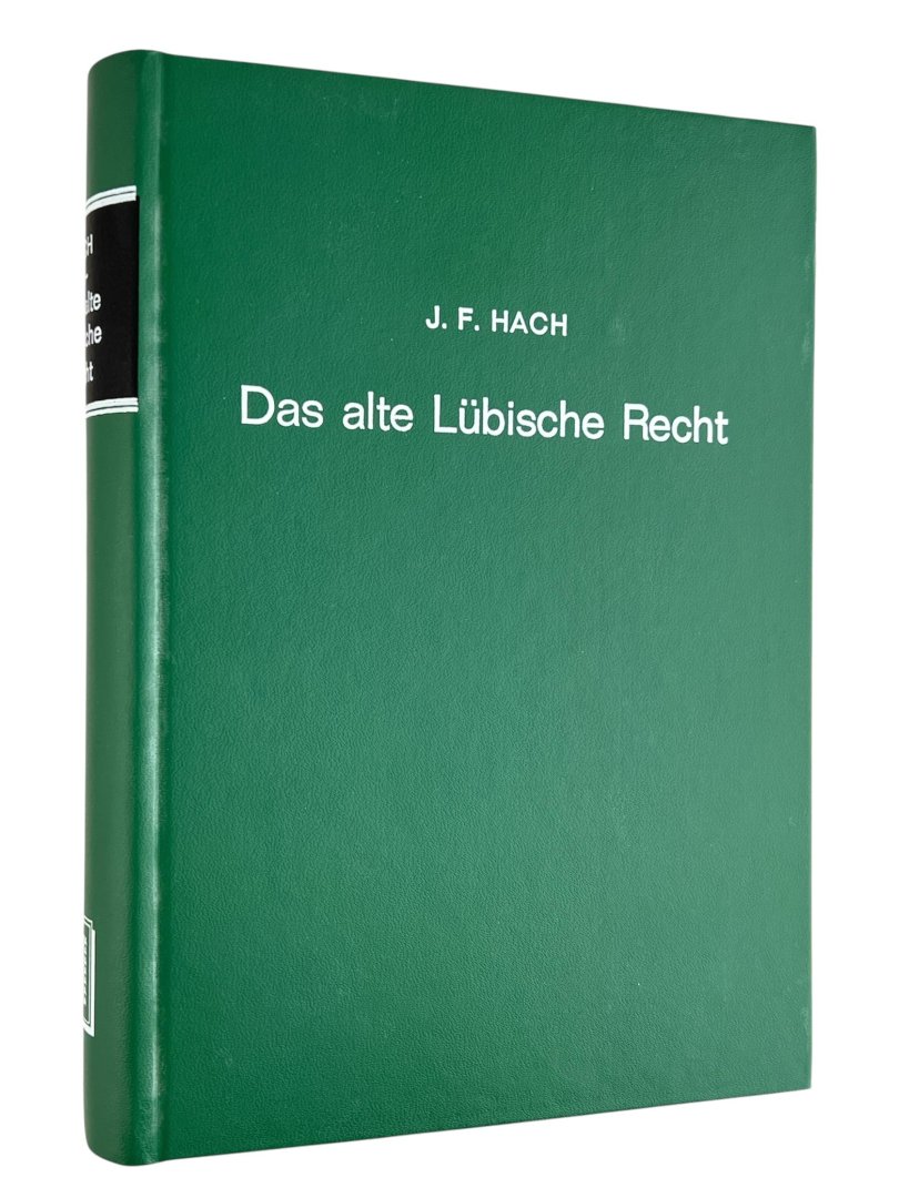 Hach, Johann Friedrich. - Das alte Lübische Recht, herausgegeben.