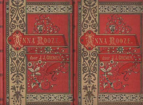 Cremer, J.J. - Anna Rooze. Deel 1 & 2