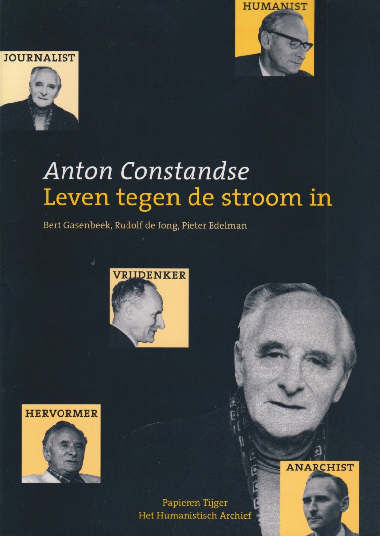 Gasenbeek, Bert, Jong, Rudolf de & Pieter Edelman - Anton Constandse. Leven tegen de stroom in