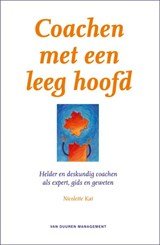 Coachen met een leeg hoofd - helder en deskundig coachen als expert, gids en geweten