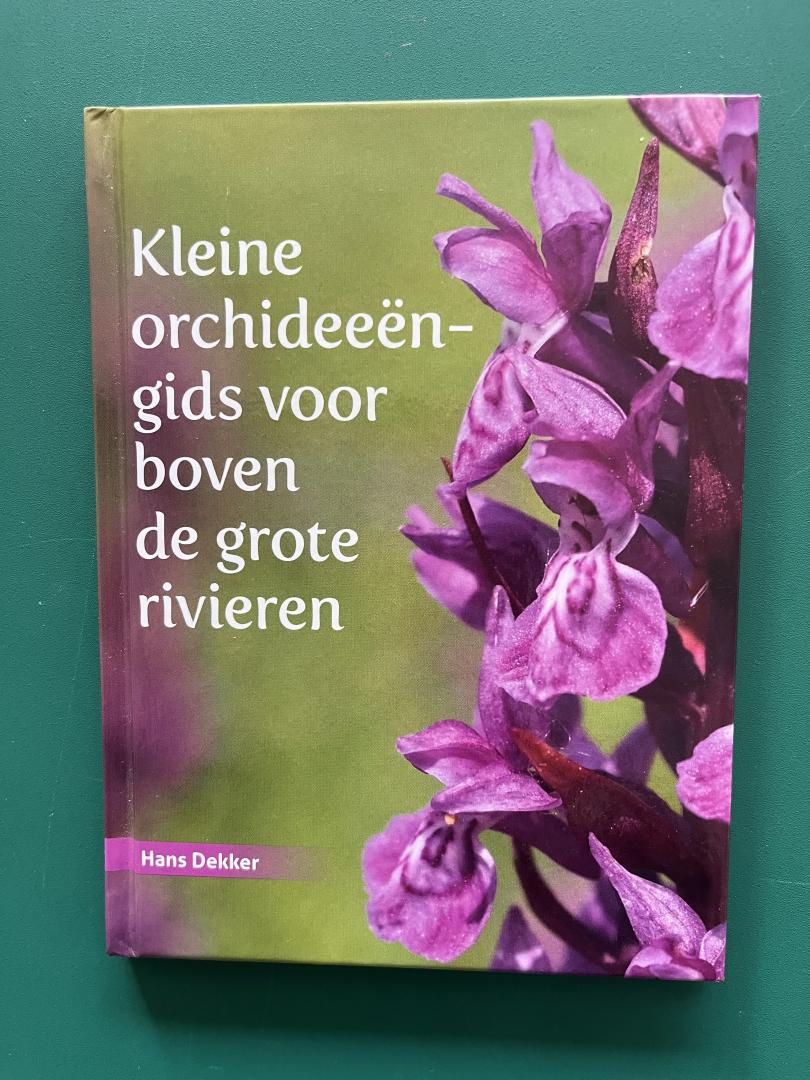 Dekker, Hans - Kleine orchideeëngids voor boven de grote rivieren