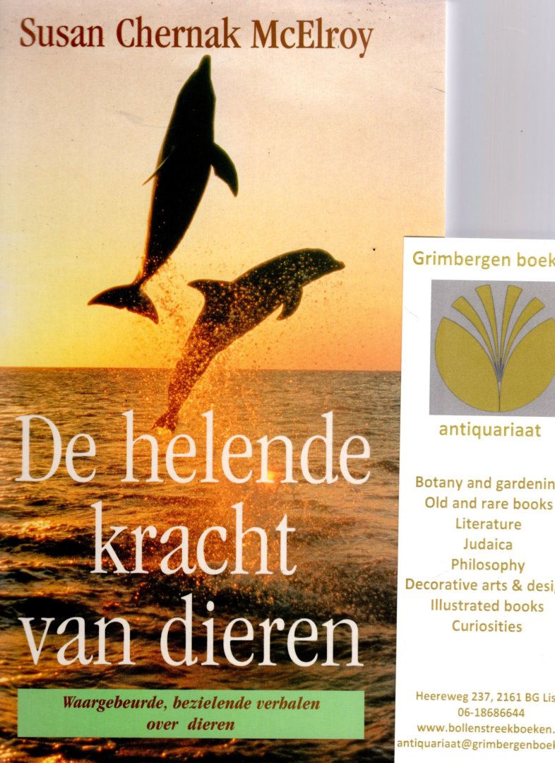 McElroy, Susan Chernak - De helende kracht van dieren, Waargebeurde, bezielende verhalen over dieren
