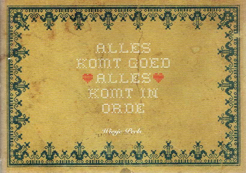 PEELS, Wiesje - Wiesje Peels - Alles komt goed, alles komt in orde.