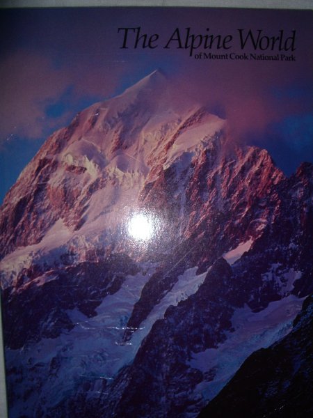 diverse auteurs - The Alpine World of Mount Cook National Park