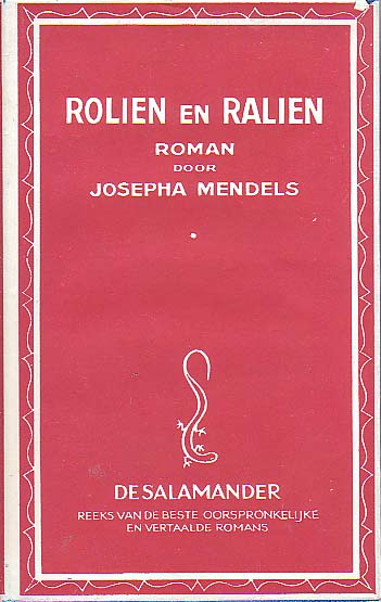 Mendels (Groningen, 18 juli 1902 - Eindhoven, 10 september 1995), Josepha Judica - Rolien en Ralien - Roman - Anna Bijns prijs voor proza 1986.