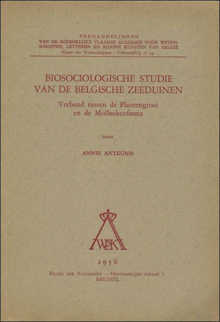 A. ANTEUNIS. - Biosociologische studie van de Belgische zeeduinen : Verband tussen de plantengroei en de molluskenfauna.
