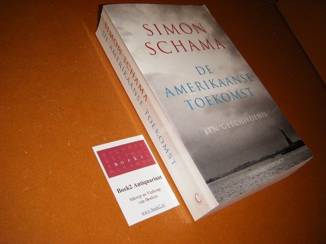 Schama, Simon. - De Amerikaanse Toekomst. Een Geschiedenis.
