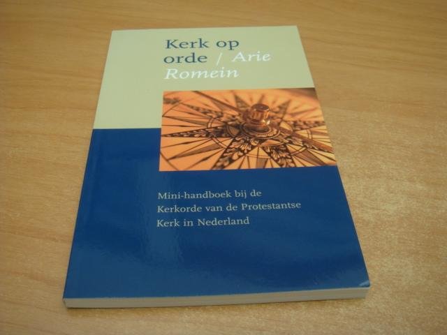 Romein, Arie - Kerk op orde - minihandboek bij de Kerkorde van de Protestantse Kerk in Nederland