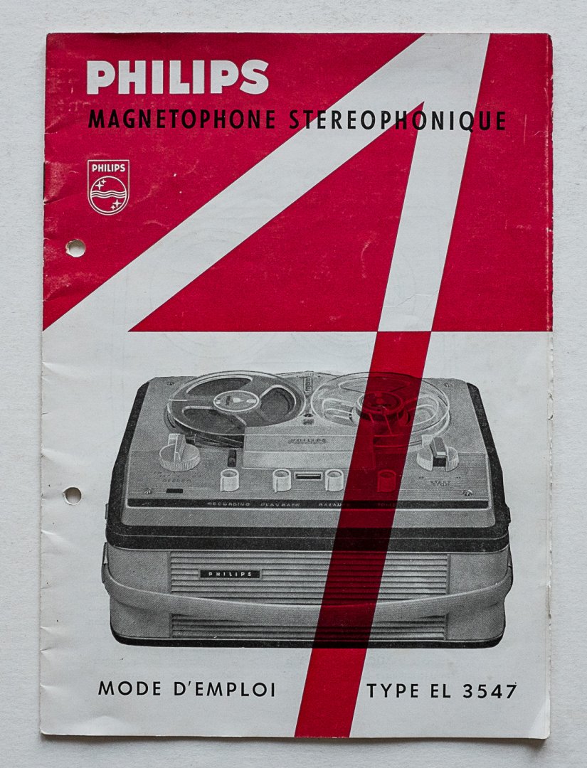 Philips Gloeilampenfabrieken Nederland n.v., Eindhoven - Philips Magnetophone stereophonique - Mode  d'emploi Type EL3547