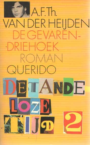 Heijden, A.F.Th van der - De gevarendriehoek. De tandeloze tijd 2