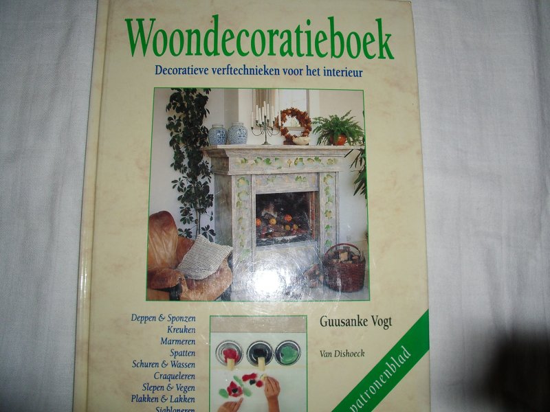 Vogt, Guusanke - Woondecoratieboek. Decoratieve verftechnieken voor het interieur