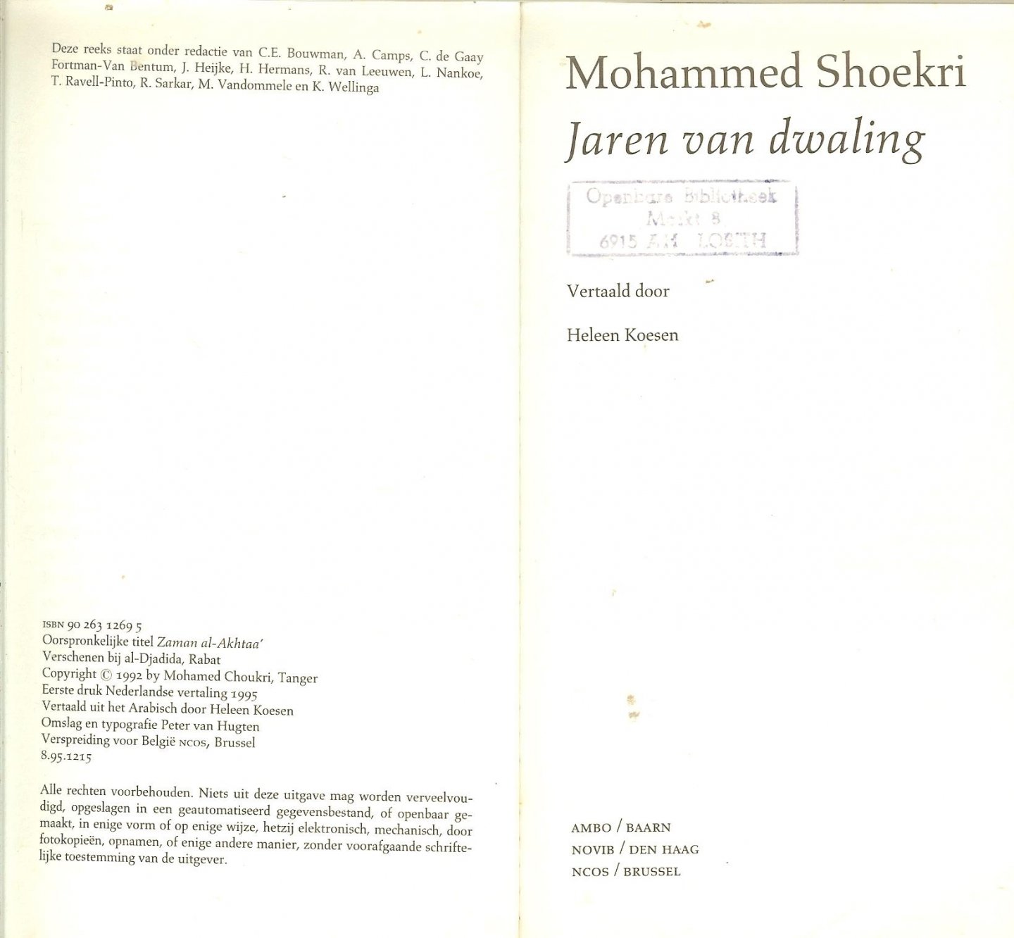 Shoekri, Mohammed ..  Vertaald uit het Arabisch door Heleen Koesen. Omslag en typografie: Peter van Hugten. - Jaren van dwaling