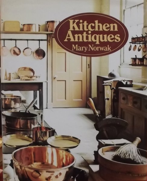 Norwak, Mary - Kitchen Antiques