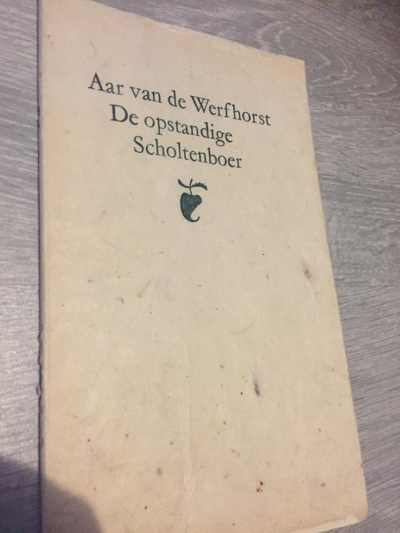 Aar van de Werfhorst - De opstandige scholtenboer