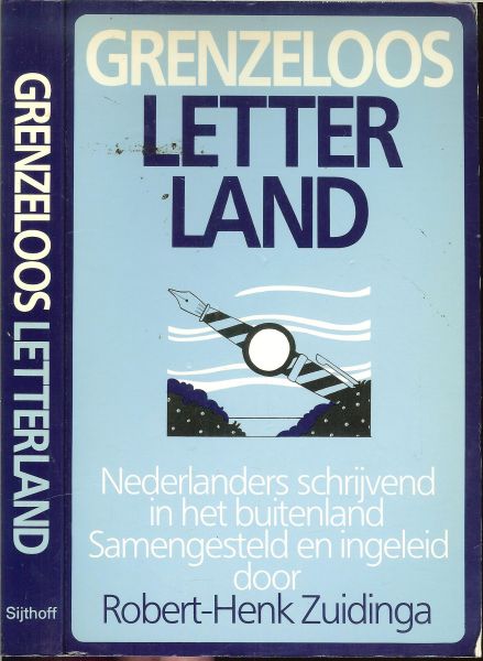 Samengesteld en ingeleid door Zuidinga, Robert-Henk - Grenzeloos letterland .. Nederlanders schrijvend in het buitenland