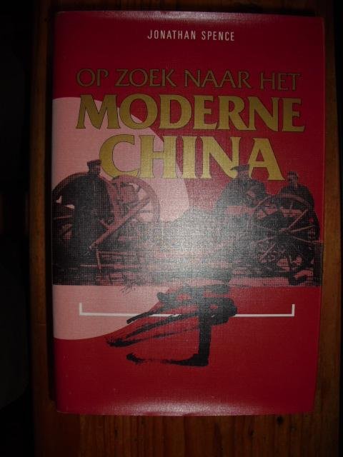 Spence, Jonathan - Op zoek neer het moderne China 1600-1989