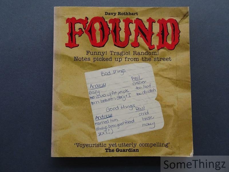 Davy Rothbart. - Found: Funny! Tragic! Random! Notes picked up from the street.