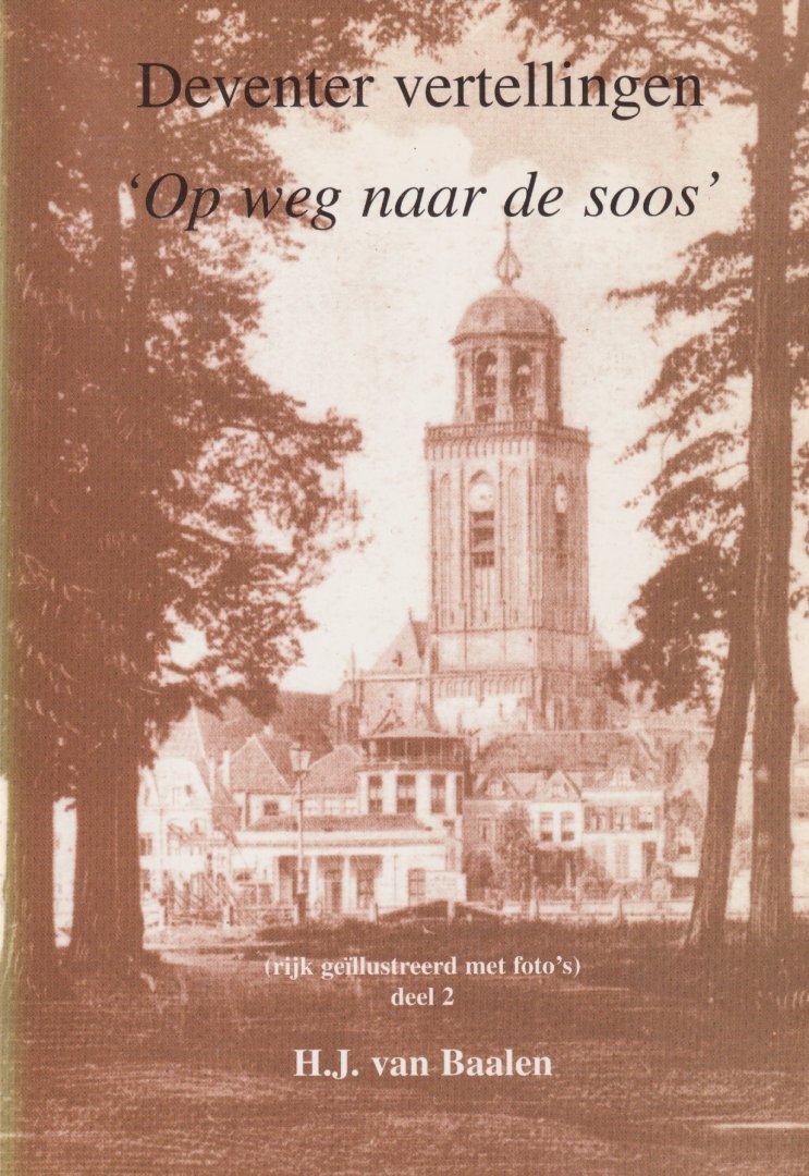 Baalen, H.J. van - Deventer vertellingen. 'Op weg naar de soos'