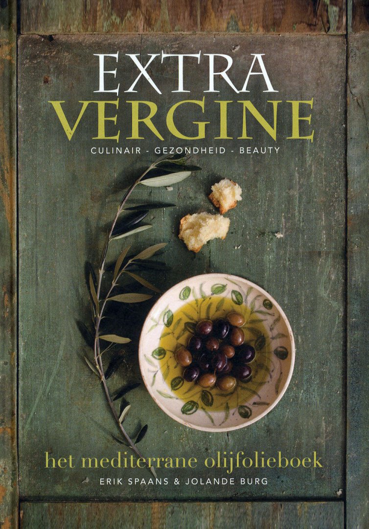 Spaans, Erik en Jolande Burg - Extra vergine. Het mediterrane olijfolieboek.