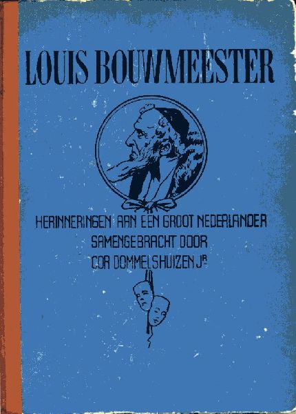 Dommelshuizen, Cor - Louis Bouwmeester 1842-1942. Herinneringen aan een groot Nederlander. Geïllustreerd. Incl. 2 kwartierstaten van de ouders van L.Bouwmeester.