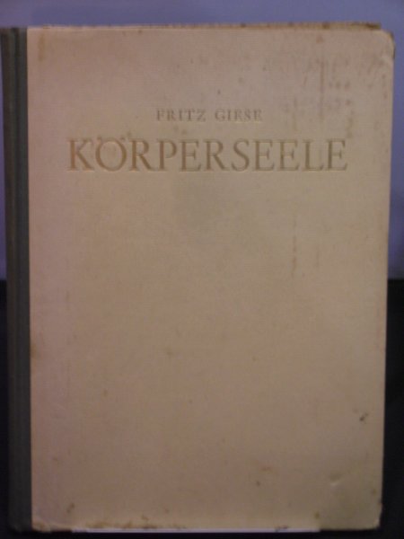 Giese, Fritz - Körperseele ; Gedanken über Persönliche Gestaltung