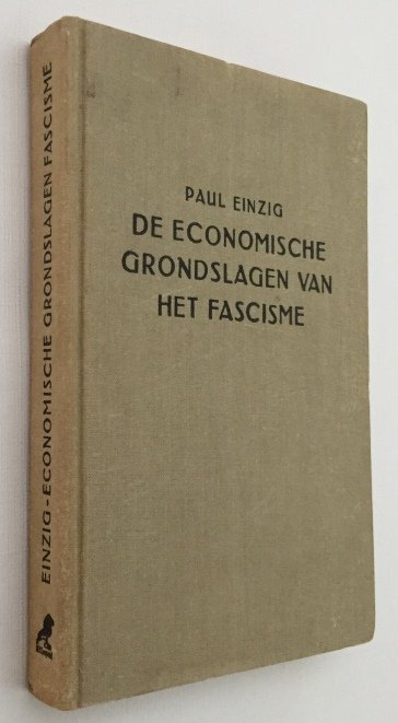 Einzig, Paul, - De economische grondslagen van het fascisme