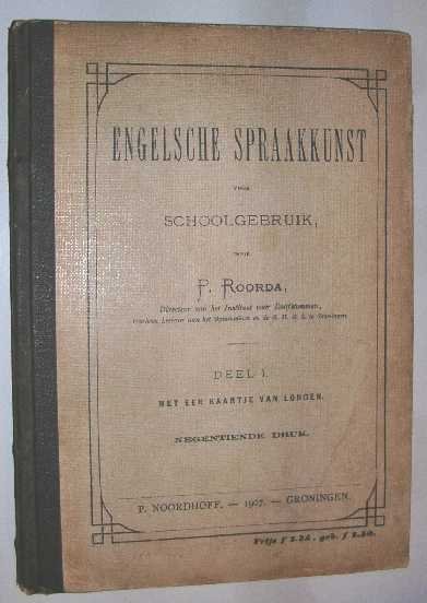 Roorda, P. - Engelsche spraakkunst voor schoolgebruik. Deel I. Met een kaartje van Londen.