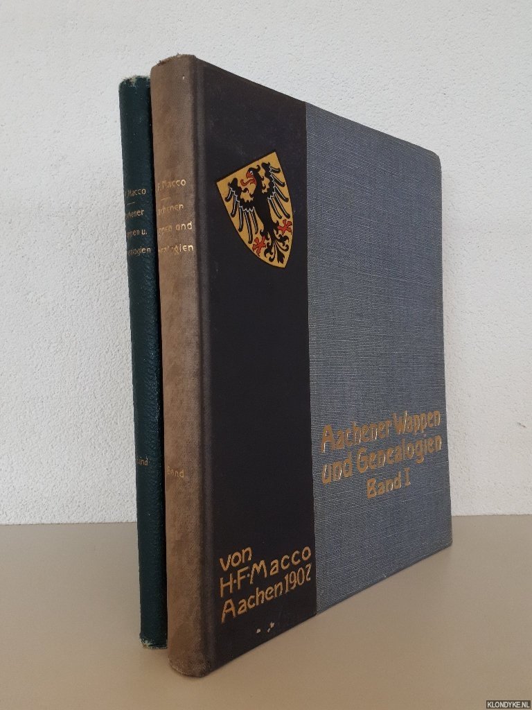 Macco, Herm. Friedr. - Aachener Wappen und Genealogien: ein Beitrag zur Wappenkunde und Genealogie Aachener, Limburgischer und Jülicher Familien