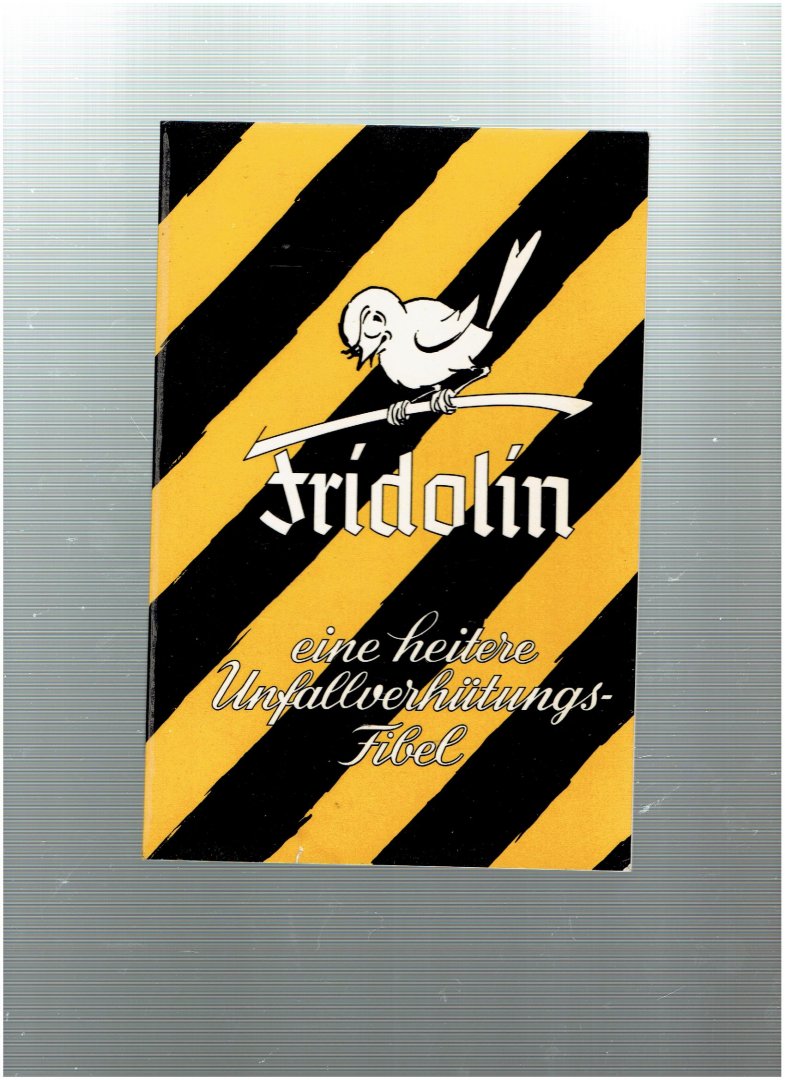 bild: h. kater - vers: 0. bodemeyer - fridolin eine unfallverhutungsfibel