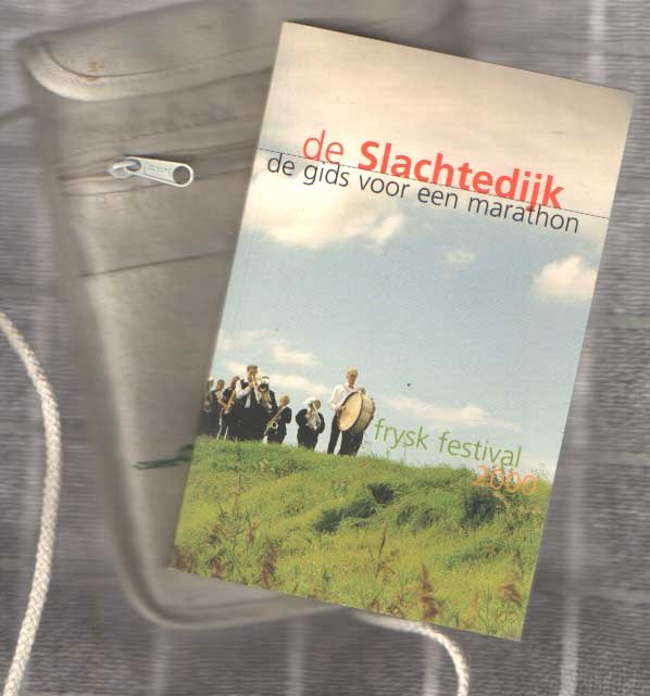 Gerlsma, Metsje (red.) - De Slachtedijk. De gids voor een marathon. Frysk festival 2000