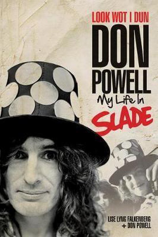 Lyse Lyng Falkenberg - Look Wot I Dun: Don Powell: My Life in Slade