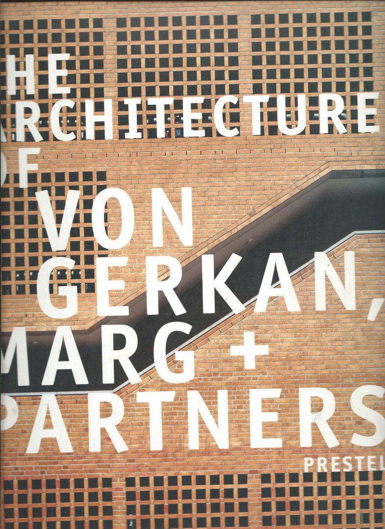 Zukowsky, John (Edited by), Toshio Nakamura (Foreword) - The architecture of Von Gerkan, Marg + Partners