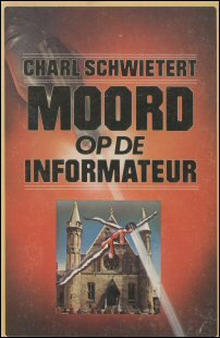 Schwietert, Charl - Moord op de informateur