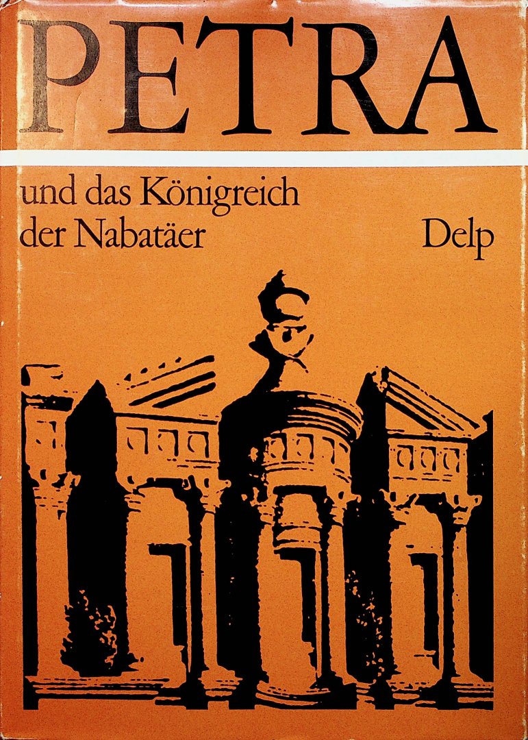 Lindner, Manfred (hrsg.) - Petra und das Königreich der Nabatäer : Lebensraum, Geschichte und Kultur eines arabischen Volkes der Antike / hrsg. von Manfred Lindner. - 3., erw. und verb. Aufl