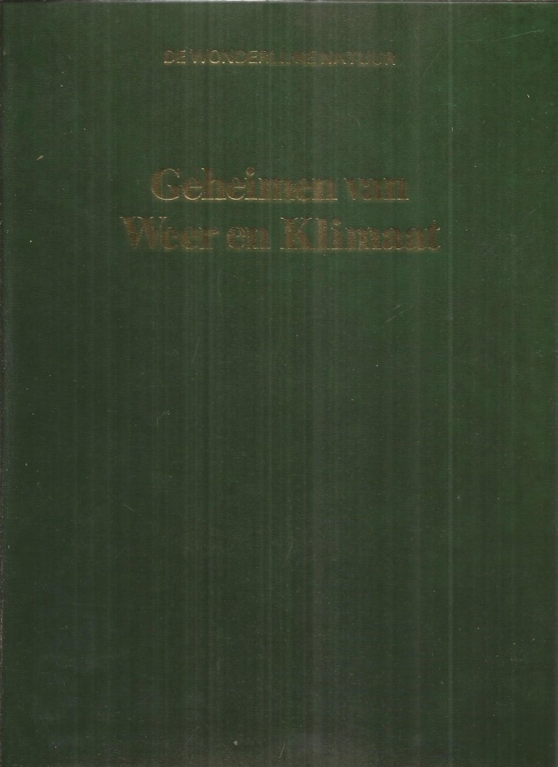 Hoek, K.H. van den  -  eindredactie - Geheimen van weer en klimaat