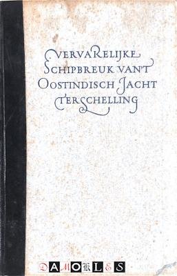 Frans Jansz. Van der Heiden, Willem Kunst, C.E. Warnsinck-Delprat - Vervarelijke Schipbreuk van 't Oostindisch Jacht Terschelling