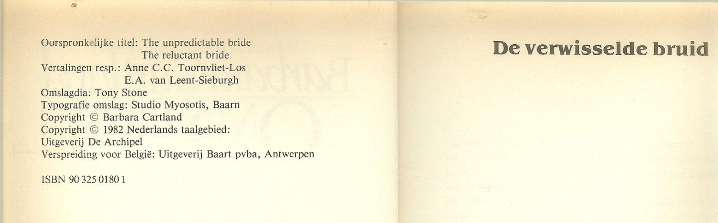 Cartland Barbara Vertaling Anne C.C. Toornvliet -Los  en E.A. van Leent Sieburgh  Omslag Tony Stone - De verwisselde bruid en Een bruid vecht voor haar geluk.  Omnibus 4 van Barbara Cartland bevat de twee verhalen