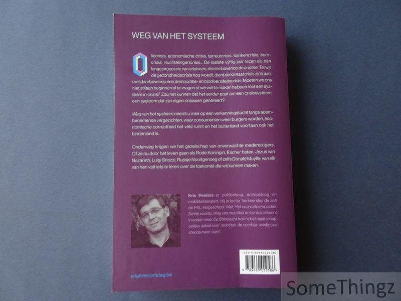 Peeters, Kris. - Weg van het systeem : wakker in een ander tijdperk.