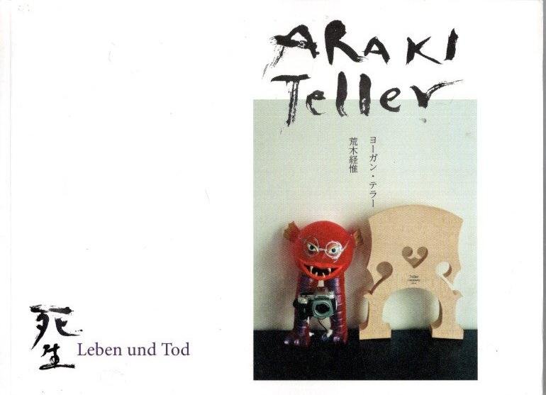 ARAKI, Nobuyoshi & Juergen TELLER - Nobuyishi Araki - Juergen Teller - Leben und Tod. - [English].