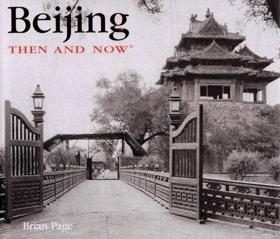 PAGE, BRIAN. - Beijing Then and Now.