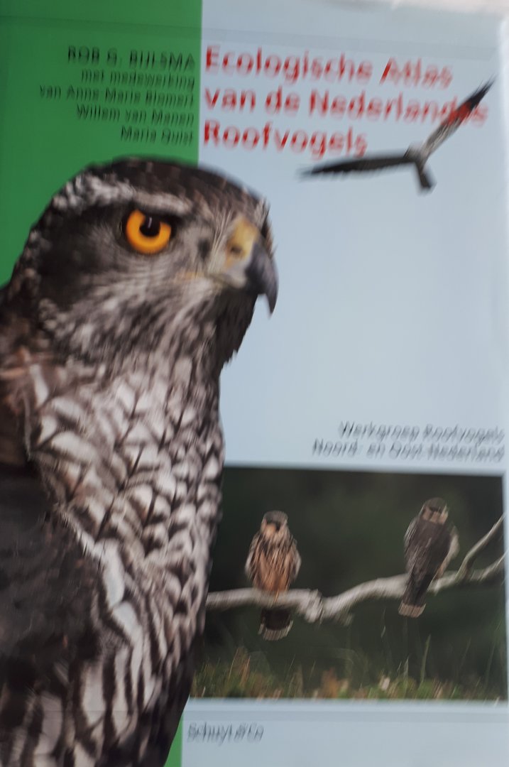 BIJLSMA, Rob G. - Ecologische atlas van de Nederlandse roofvogels