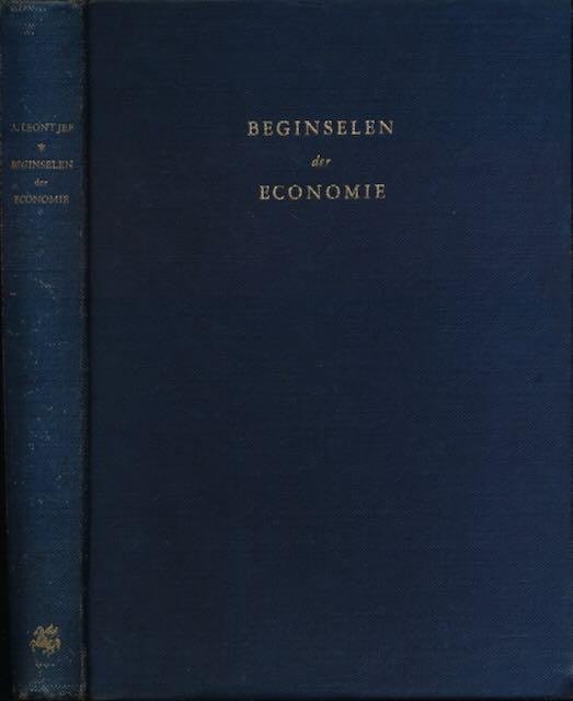 Leontjef, A. - Beginselen der Economie: de ontwikkelingsgang van het kapitalisme.