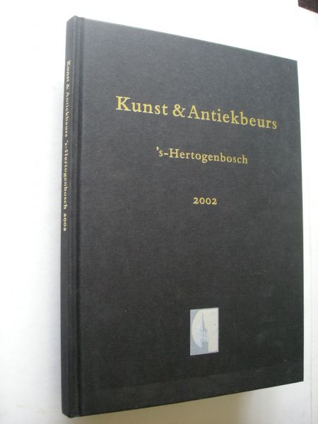 Well, I.van en Wezel, H.van, redactie - Kunst & Antiekbeurs 's Hertogenbosch 2002 - Catalogus 36e beurs.